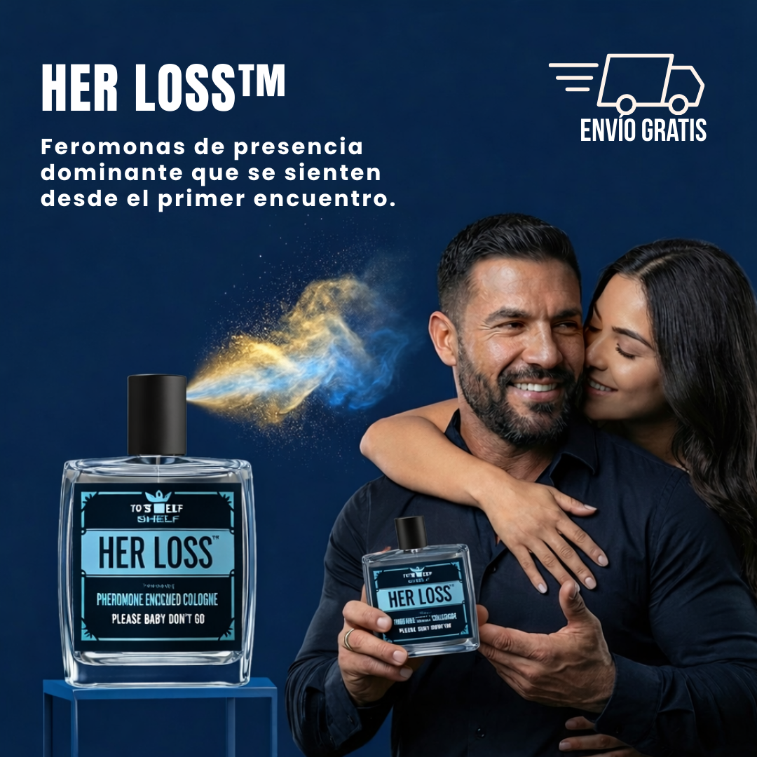 HER LOSS™ | Genera una presencia que no se reemplaza.